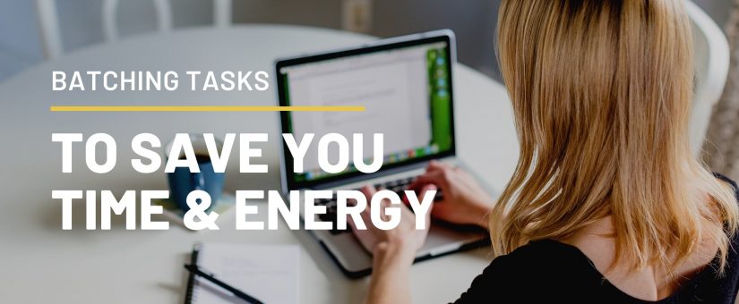 Batching Tasks To Save You Time & Energy